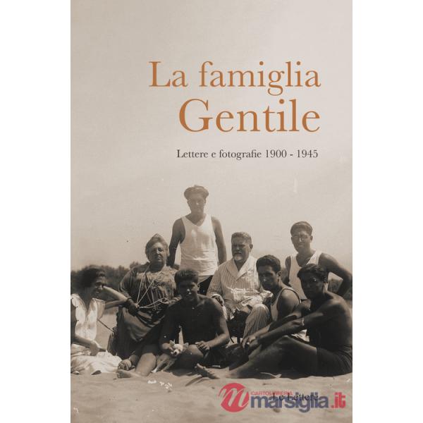 Famiglia Gentile. Lettere e fotografie 1900-1945 (La)