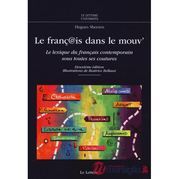 Franç@is dans le mouv'. Le lexique du français contemporain sous toutes ses coutures (Le)