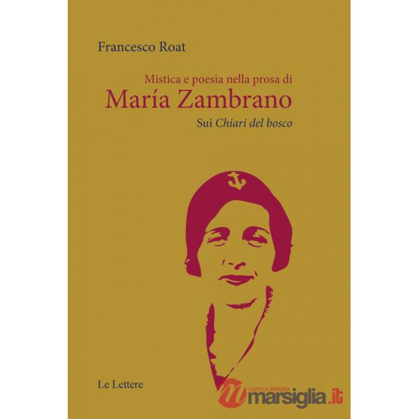 Mistica e poesia nella prosa di María Zambrano. Sui «Chiari del bosco»
