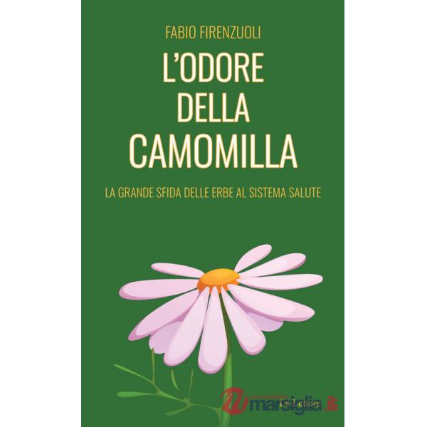 Odore della camomilla. La grande sfida delle erbe al sistema salute (L')