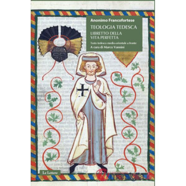 Teologia tedesca. Libretto della vita perfetta. Testo tedesco medio-orientale a fronte