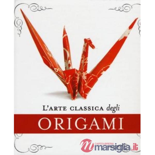 Arte classica degli origami. Con gadget (L')