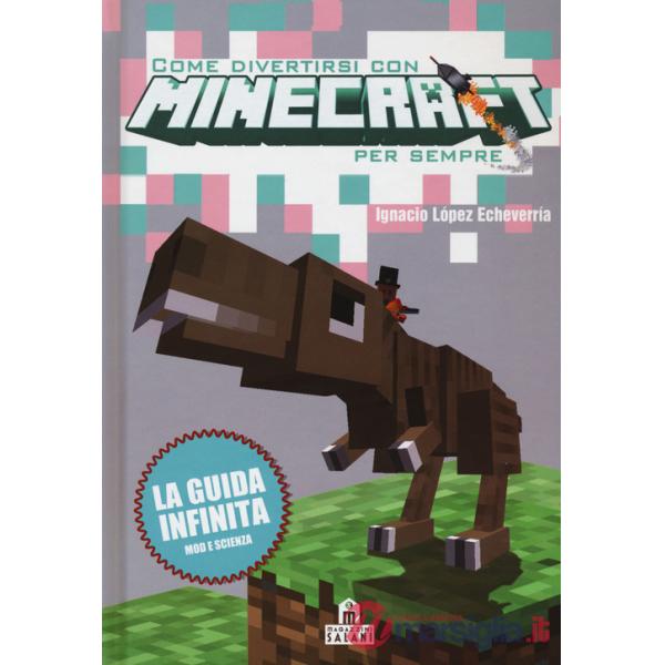 Come divertirsi con Minecraft per sempre
