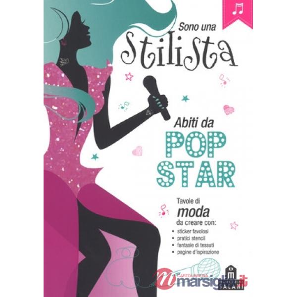 Sono una stilista. Abiti da pop-star. Con adesivi. Ediz. a colori