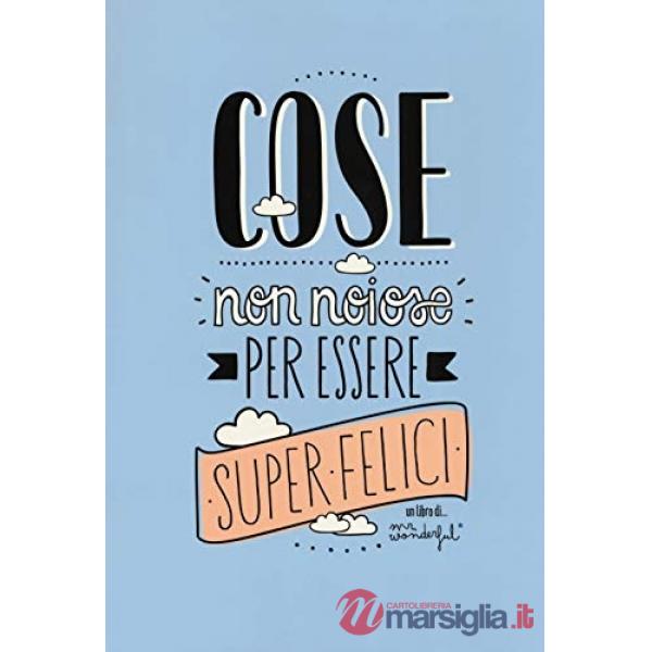 Cose non noiose per essere super felici