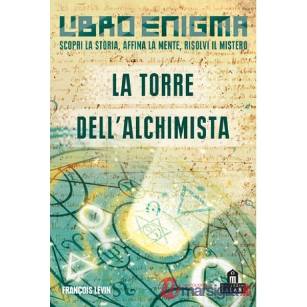 Torre dell'alchimista. Libro enigma (La)