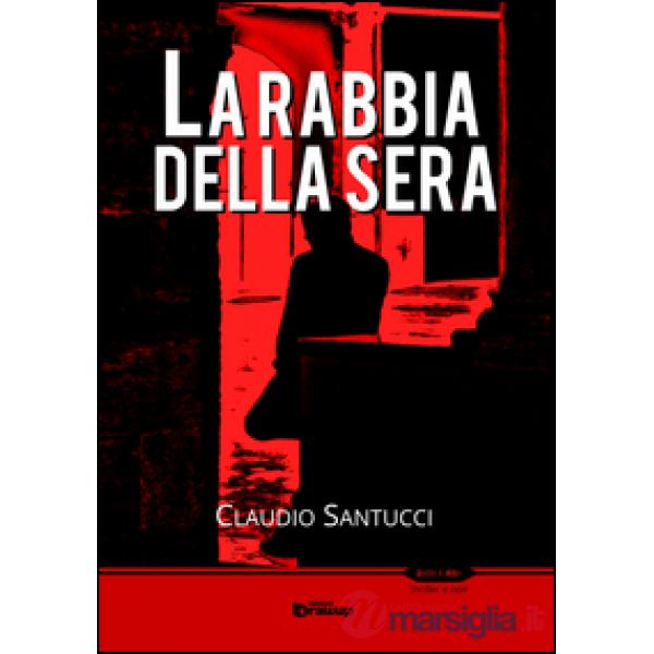 Rabbia della sera (La)