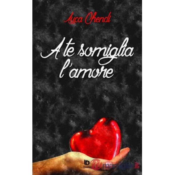A te somiglia l'amore
