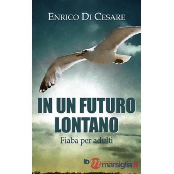 In un futuro lontano. Fiaba per adulti