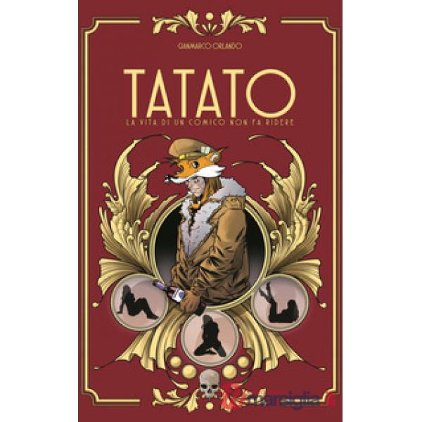 Tatato. La vita di un comico non fa ridere
