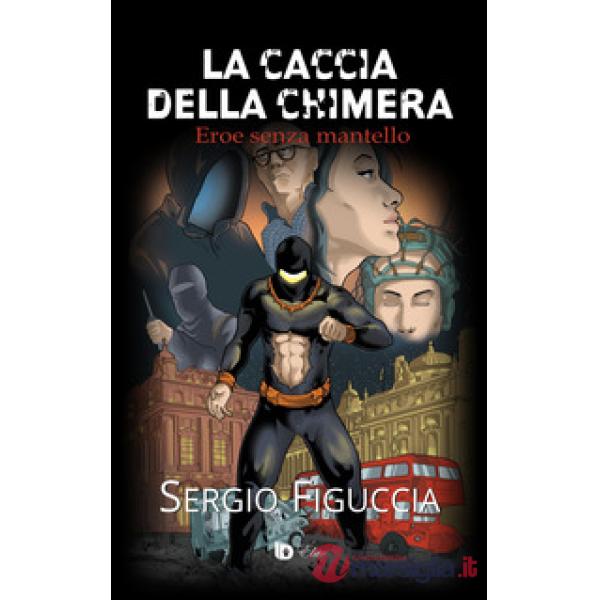 Caccia della chimera. Eroe senza mantello (La)