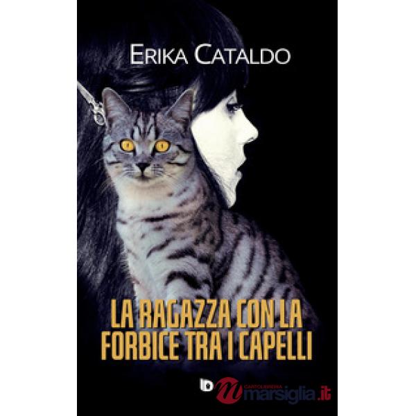 Ragazza con la forbice tra i capelli. Nuova ediz. (La)