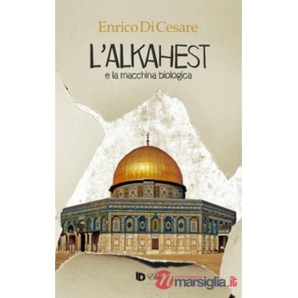 Alkahest e la macchina biologica (L')