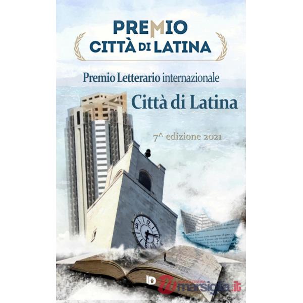 Premio città di Latina. Poesia. 7ª edizione. Nuova ediz.
