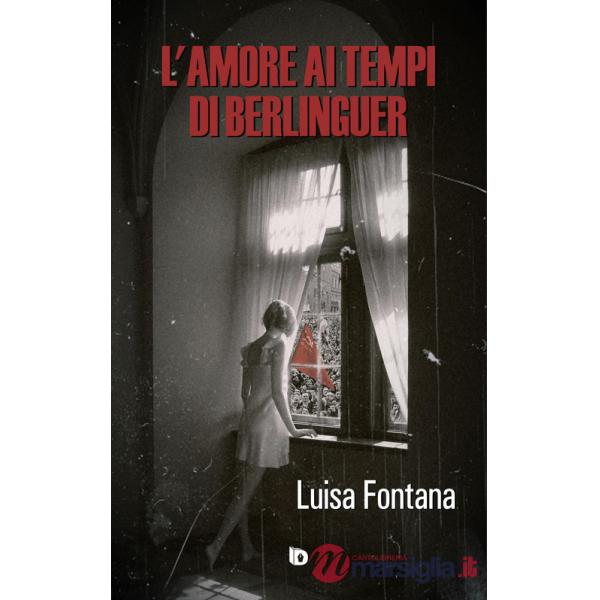 Amore ai tempi di Berlinguer (L')