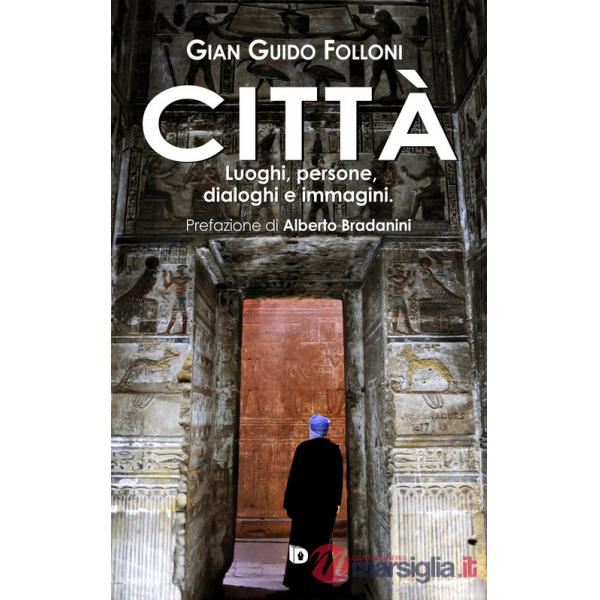 Città. Luoghi, persone, dialoghi e immagini