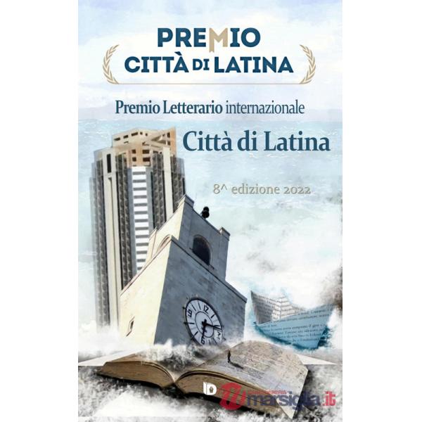 Antologia Premio Città di Latina 2022. Nuova ediz.