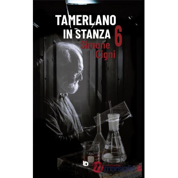 Tamerlano in stanza 6 (52 brevi storie di pazienti ortopedici famosi)