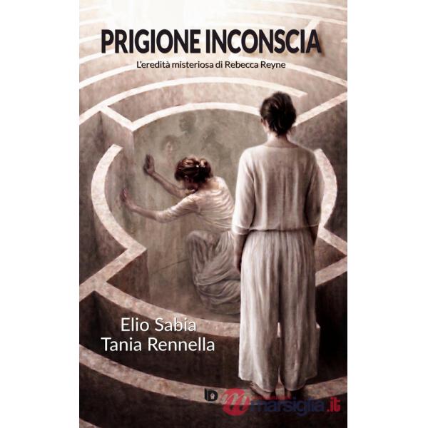 Prigione inconscia. L'eredità misteriosa di Rebecca Reyne