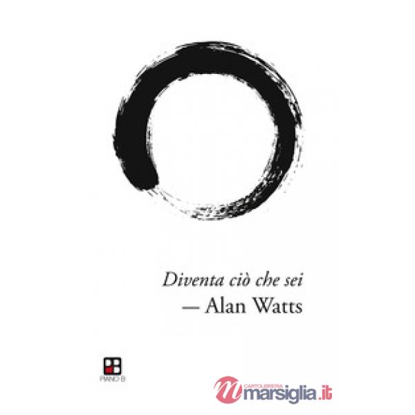 Diventa ciò che sei