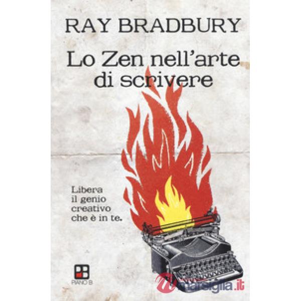 Zen nell'arte di scrivere. Libera il genio creativo che è in te (Lo)