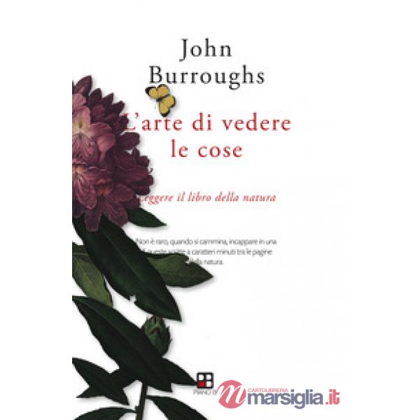Arte di vedere le cose. Leggere il libro della natura (L')