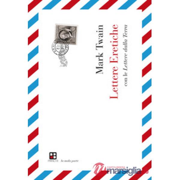 Lettere Eretiche. Con le Lettere dalla Terra