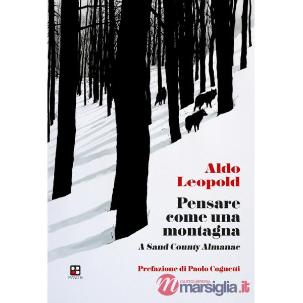 Pensare come una montagna. A sand county almanac