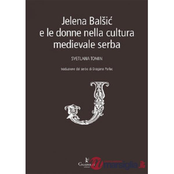 Jelena Balsic e le donne nella cultura medievale serba