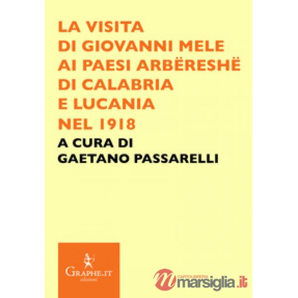 Visita di Giovanni Mele ai paesi arbëreshë di Calabria e Lucania nel 1918 (La)