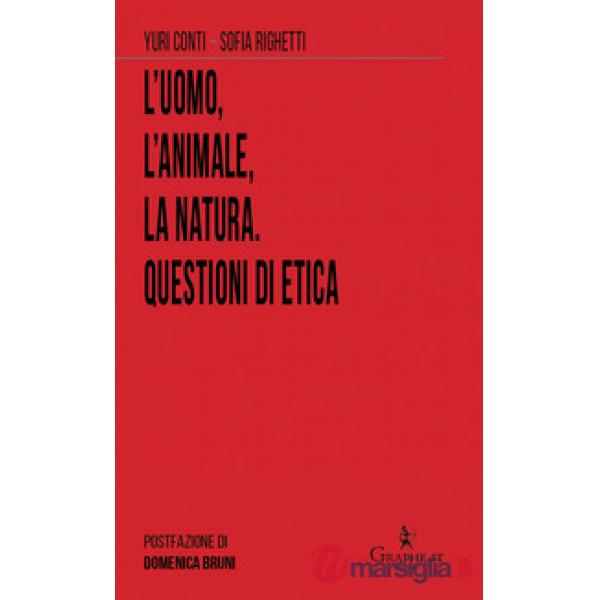 Uomo, l'animale, la natura. Questioni di etica (L')