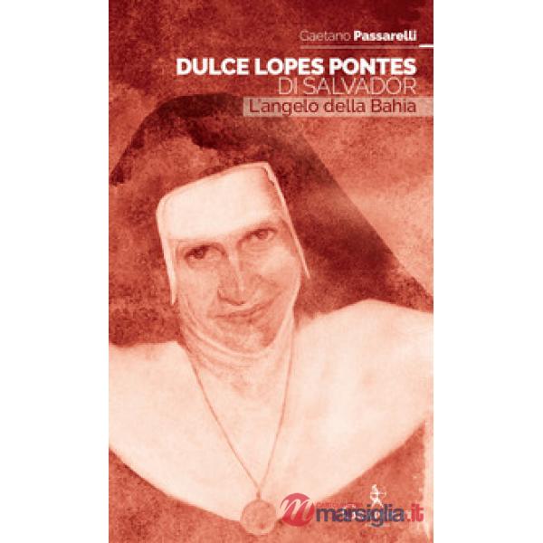 Dulce Lopes Pontes di Salvador. L'angelo della Bahia