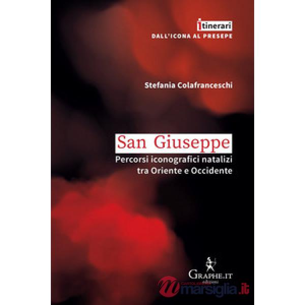 San Giuseppe. Percorsi iconografici natalizi tra Oriente e Occidente