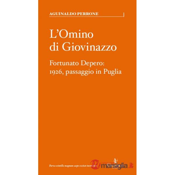 Omino di Giovinazzo. Fortunato Depero: 1926, passaggio in Puglia (L')