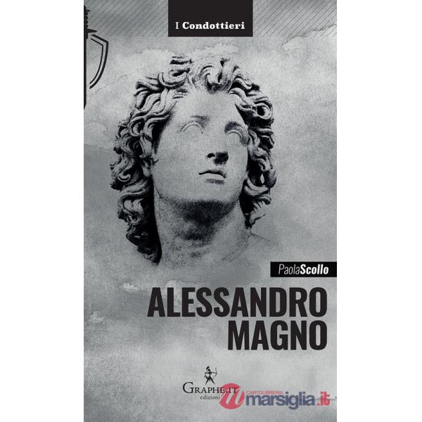 Alessandro Magno. Le scelte di un eroe
