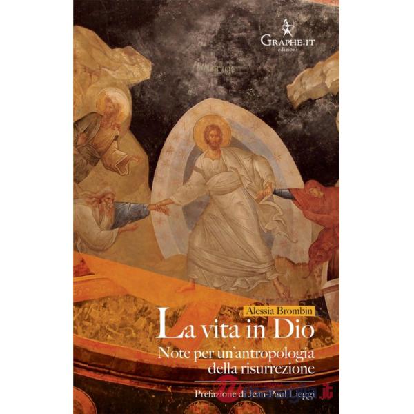 Vita in Dio. Note per un'antropologia della risurrezione (La)