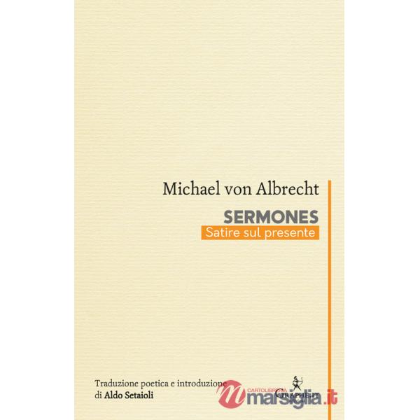 Sermones. Satire sul presente. Ediz. multilingue
