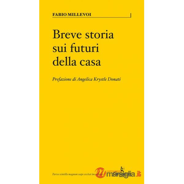 Breve storia sui futuri della casa. Ediz. illustrata