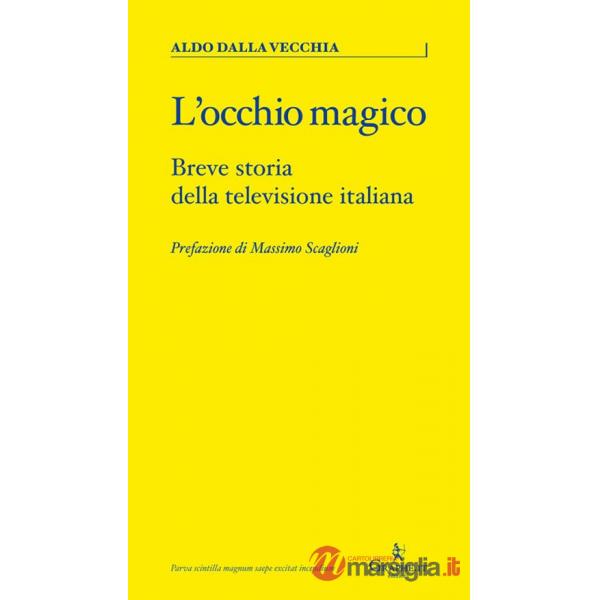 Occhio magico. Breve storia della televisione italiana (L')