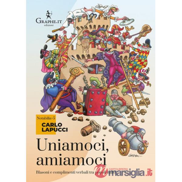Uniamoci, amiamoci. Blasoni e complimenti proverbiali tra popoli italici