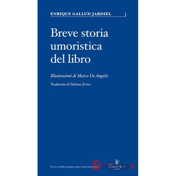 Breve storia umoristica del libro. Ediz. illustrata