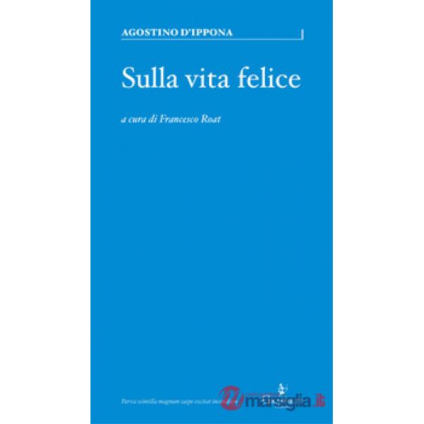 Sulla vita felice. Un percorso senza tempo
