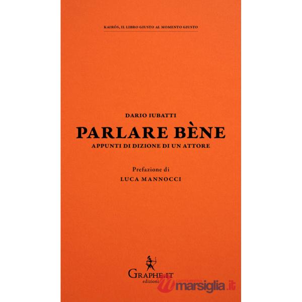 Parlare bène. Appunti di dizione di un attore