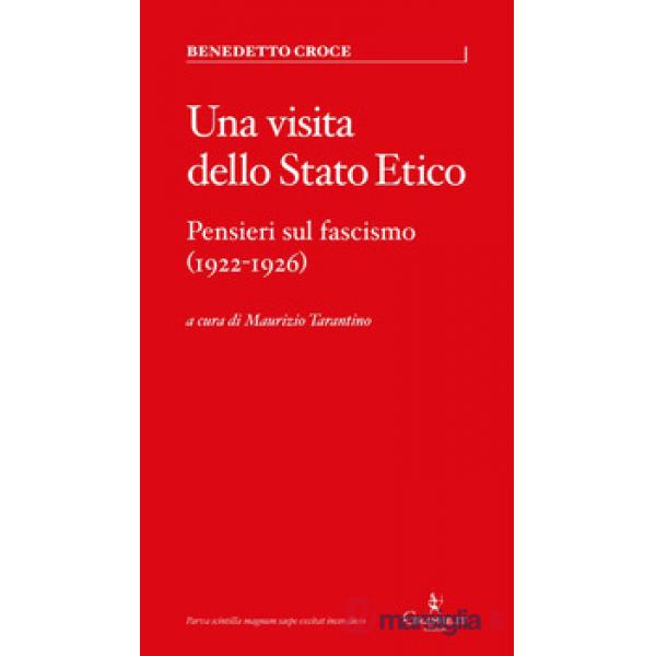 Visita dello Stato Etico. Pensieri sul fascismo (1922-1926) (Una)
