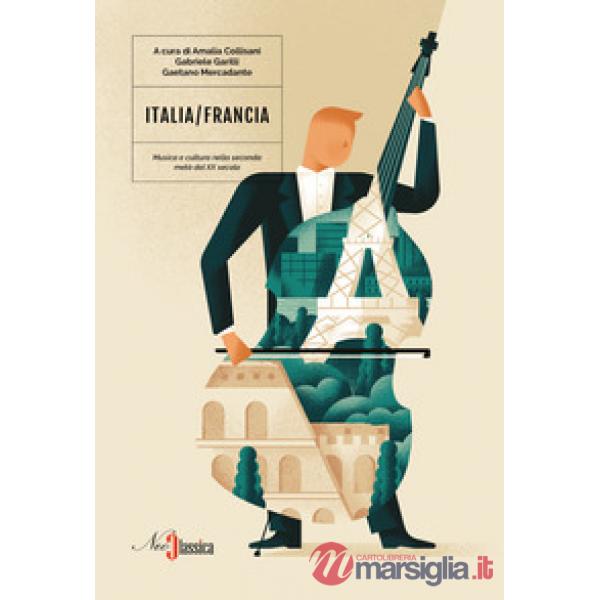 Italia-Francia. Musica e cultura nella seconda metà  del XX secolo
