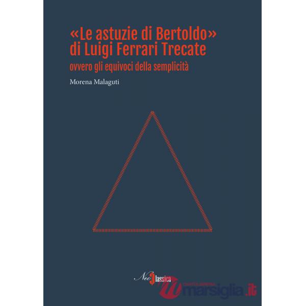 Astuzie di Bertoldo» di Luigi Ferrari Trecate ovvero gli equivoci della semplicità («Le)