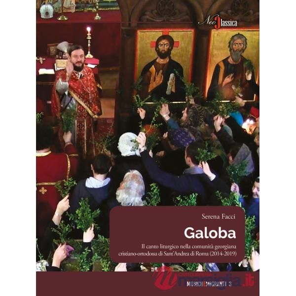 Galoba. Il canto liturgico nella comunità georgiana cristiano-ortodossa di Sant'Andrea di Roma (2014-2019)