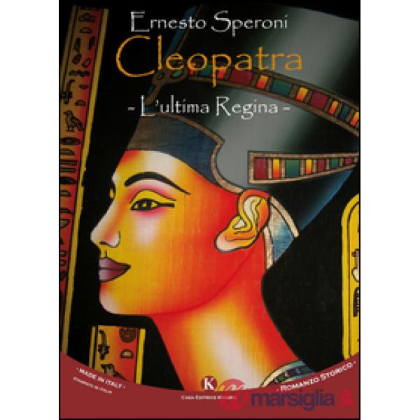 Cleopatra. L'ultima regina