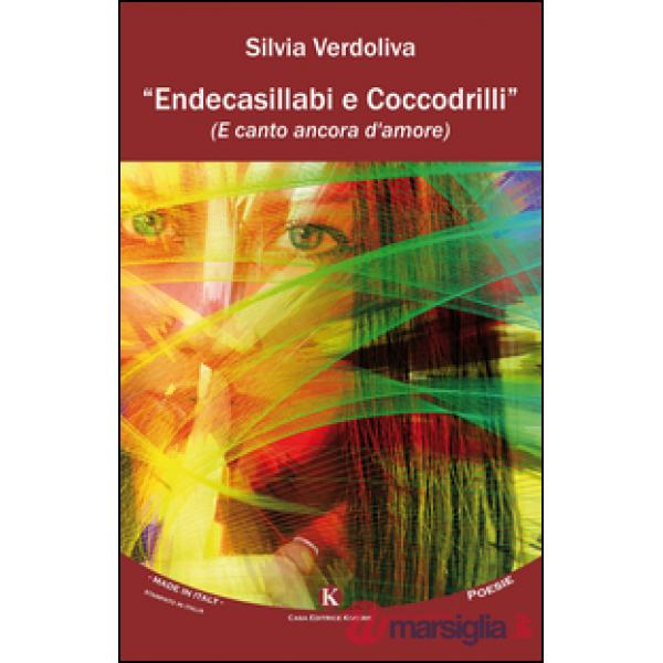 Endecasillabi e coccodrilli (e canto ancora d'amore)