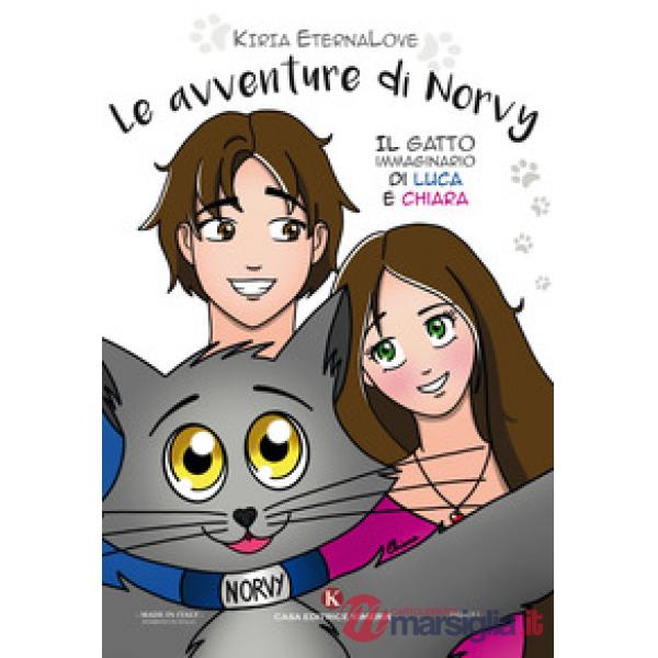 Avventure di Norvy. Il gatto immaginario di Luca e Chiara (Le)